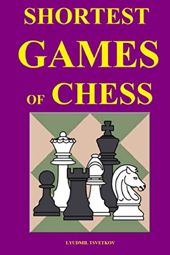 Shortest Games of Chess von Independently published